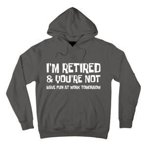 Funny Retirement Design I'm Retired And You're Not Tall Hoodie