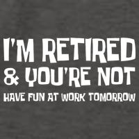 Funny Retirement Design I'm Retired And You're Not Vector Backpack