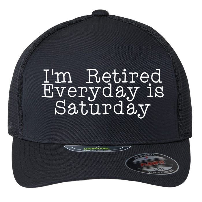Funny Retirement I'm Retired Everyday Is Saturday Flexfit Unipanel Trucker Cap