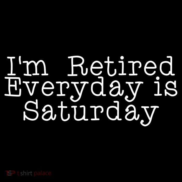 Funny Retirement I'm Retired Everyday Is Saturday Drawstring Bag