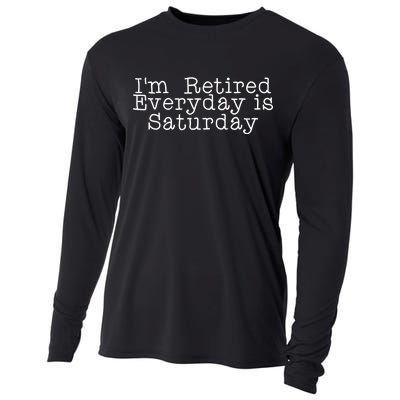 Funny Retirement I'm Retired Everyday Is Saturday Cooling Performance Long Sleeve Crew