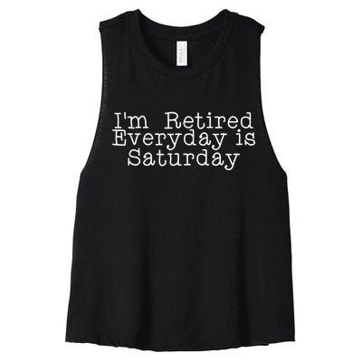 Funny Retirement I'm Retired Everyday Is Saturday Women's Racerback Cropped Tank