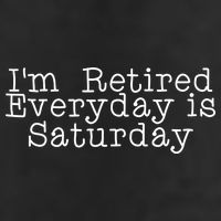 Funny Retirement I'm Retired Everyday Is Saturday Golf Towel