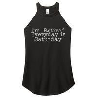 Funny Retirement I'm Retired Everyday Is Saturday Women's Perfect Tri Rocker Tank