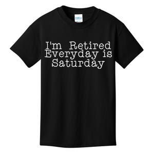 Funny Retirement I'm Retired Everyday Is Saturday Kids T-Shirt