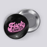 Funny Retro Fck Cancer Logo Breast Cancer Support Button