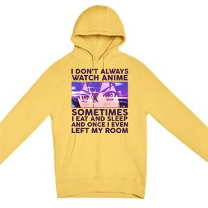 Funny Retro I Don't Always Watch Anime Anime Fan Premium Pullover Hoodie