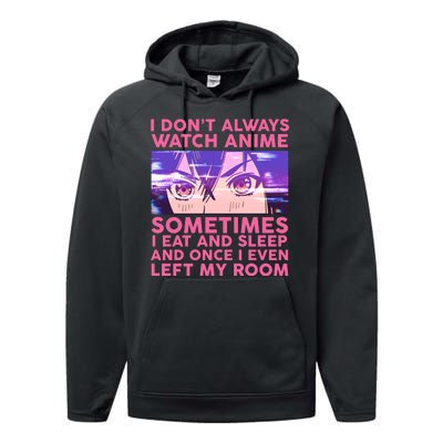 Funny Retro I Don't Always Watch Anime Anime Fan Performance Fleece Hoodie