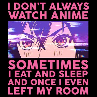 Funny Retro I Don't Always Watch Anime Anime Fan T-Shirt