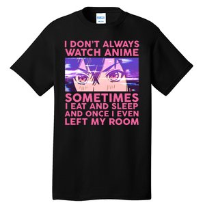 Funny Retro I Don't Always Watch Anime Anime Fan Tall T-Shirt