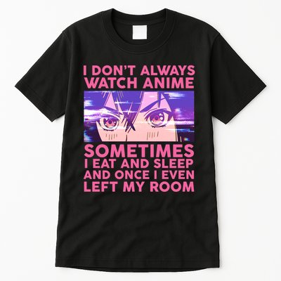 Funny Retro I Don't Always Watch Anime Anime Fan Tall T-Shirt