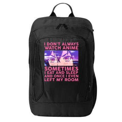 Funny Retro I Don't Always Watch Anime Anime Fan City Backpack