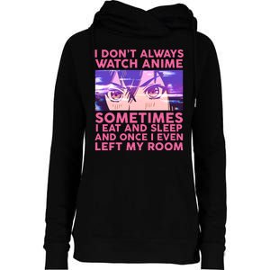 Funny Retro I Don't Always Watch Anime Anime Fan Womens Funnel Neck Pullover Hood