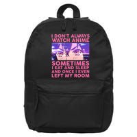 Funny Retro I Don't Always Watch Anime Anime Fan 16 in Basic Backpack