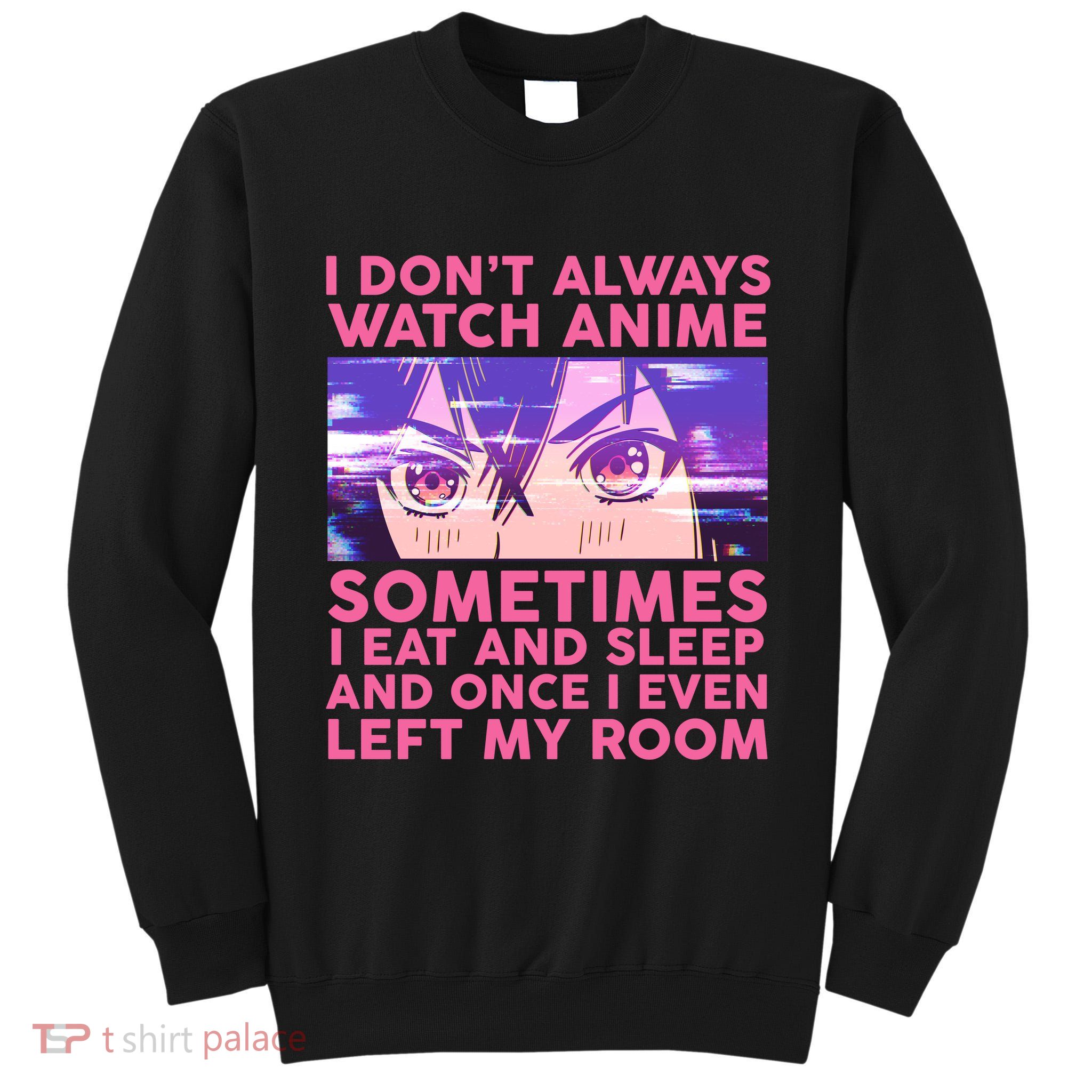 Funny Retro I Don't Always Watch Anime Anime Fan Tall Sweatshirt