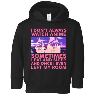 Funny Retro I Don't Always Watch Anime Anime Fan Toddler Hoodie