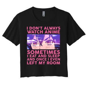 Funny Retro I Don't Always Watch Anime Anime Fan Women's Crop Top Tee