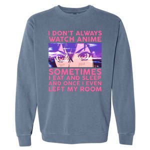 Funny Retro I Don't Always Watch Anime Anime Fan Garment-Dyed Sweatshirt