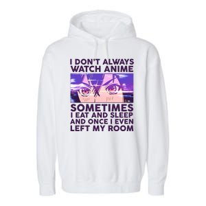 Funny Retro I Don't Always Watch Anime Anime Fan Garment-Dyed Fleece Hoodie