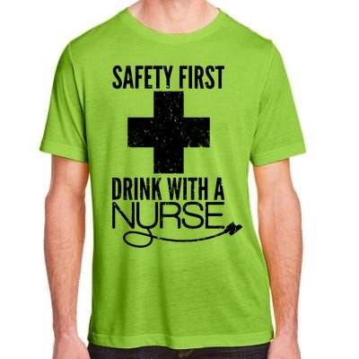 Funny Safety First Drink With A Nurse Adult ChromaSoft Performance T-Shirt