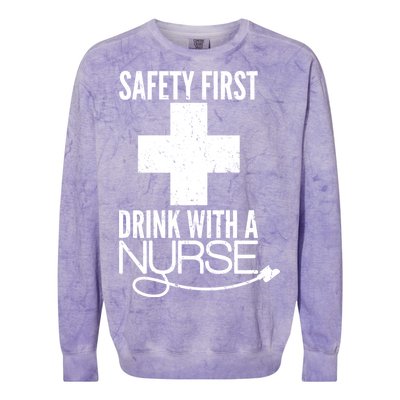 Funny Safety First Drink With A Nurse Colorblast Crewneck Sweatshirt