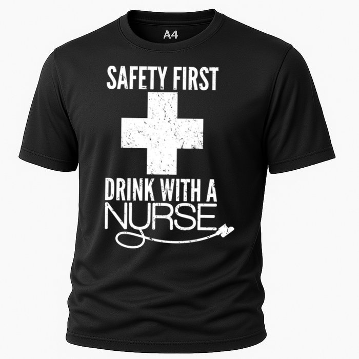 Funny Safety First Drink With A Nurse Cooling Performance Crew T-Shirt