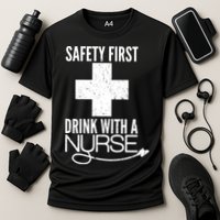Funny Safety First Drink With A Nurse Cooling Performance Crew T-Shirt