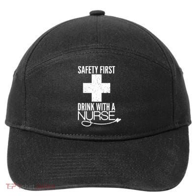 Funny Safety First Drink With A Nurse 7-Panel Snapback Hat