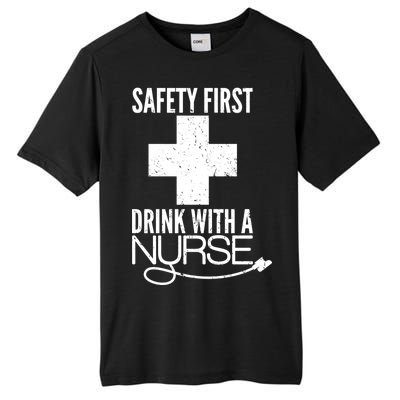 Funny Safety First Drink With A Nurse Tall Fusion ChromaSoft Performance T-Shirt