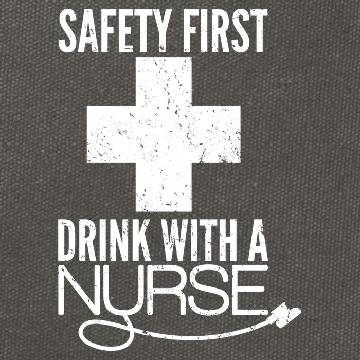 Funny Safety First Drink With A Nurse Cotton Canvas Backpack