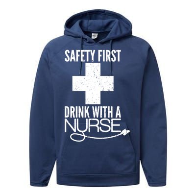 Funny Safety First Drink With A Nurse Performance Fleece Hoodie