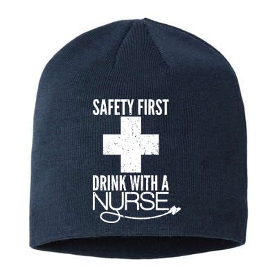 Funny Safety First Drink With A Nurse Sustainable Beanie