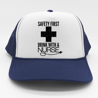 Funny Safety First Drink With A Nurse Trucker Hat