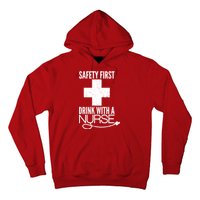 Funny Safety First Drink With A Nurse Hoodie