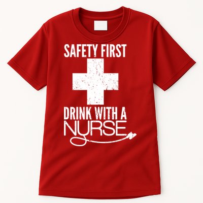 Funny Safety First Drink With A Nurse Tall T-Shirt