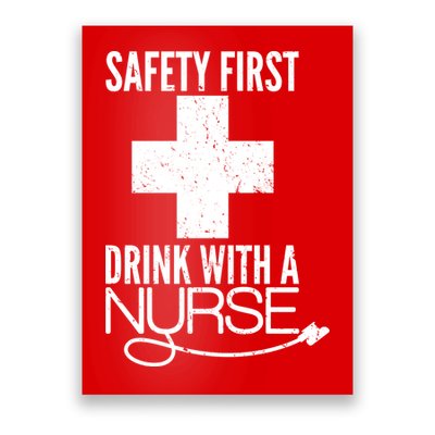Funny Safety First Drink With A Nurse Poster