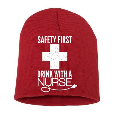 Funny Safety First Drink With A Nurse Short Acrylic Beanie