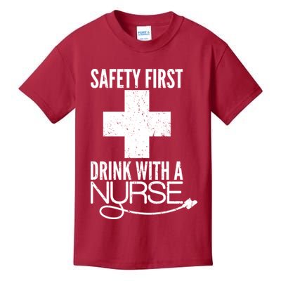 Funny Safety First Drink With A Nurse Kids T-Shirt