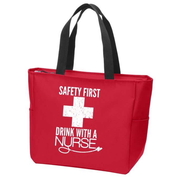Funny Safety First Drink With A Nurse Zip Tote Bag