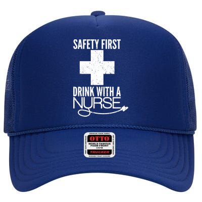 Funny Safety First Drink With A Nurse High Crown Mesh Back Trucker Hat