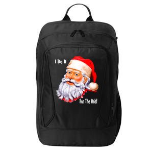 Funny Santa Claus I Do It For The HO'S Christmas City Backpack