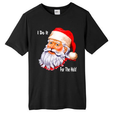 Funny Santa Claus I Do It For The HO'S Christmas Tall Fusion ChromaSoft Performance T-Shirt