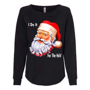 Funny Santa Claus I Do It For The HO'S Christmas Womens California Wash Sweatshirt