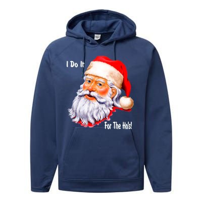 Funny Santa Claus I Do It For The HO'S Christmas Performance Fleece Hoodie