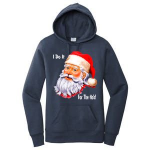 Funny Santa Claus I Do It For The HO'S Christmas Women's Pullover Hoodie