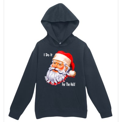 Funny Santa Claus I Do It For The HO'S Christmas Urban Pullover Hoodie