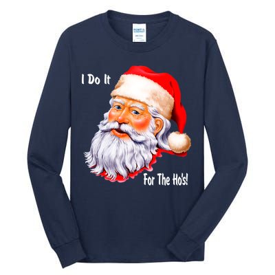 Funny Santa Claus I Do It For The HO'S Christmas Tall Long Sleeve T-Shirt