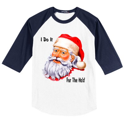 Funny Santa Claus I Do It For The HO'S Christmas Baseball Sleeve Shirt