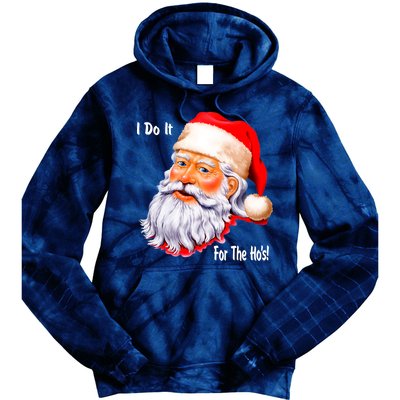 Funny Santa Claus I Do It For The HO'S Christmas Tie Dye Hoodie