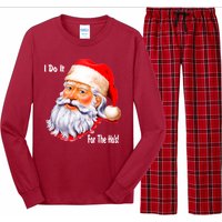 Funny Santa Claus I Do It For The HO'S Christmas Long Sleeve Pajama Set